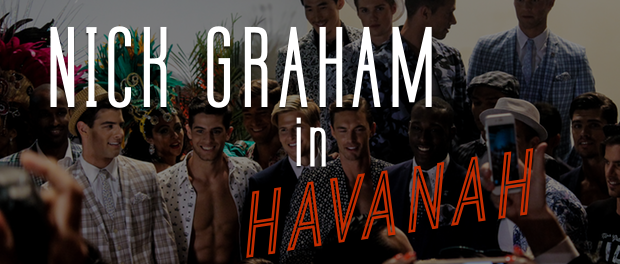 NICK GRAHAM’S SS 17 SHOW IN HAVANA